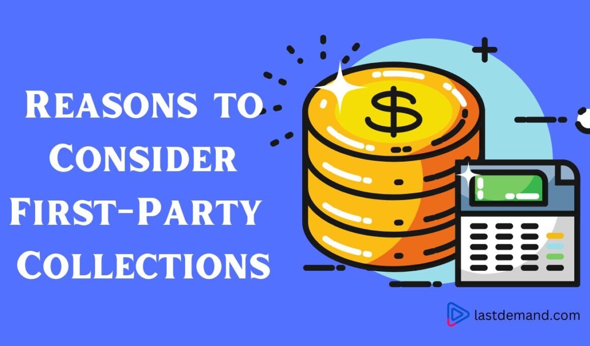 5 Reasons to Consider First-Party Collections